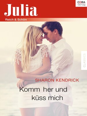cover image of Komm her und küss mich